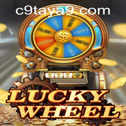 An Exciting Dive into LuckyWheel: The Thrilling World of C9TAYA